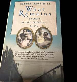 What Remains: A Memoir of Fate, Friendship, and Love: Radziwill, Carole: 9781416